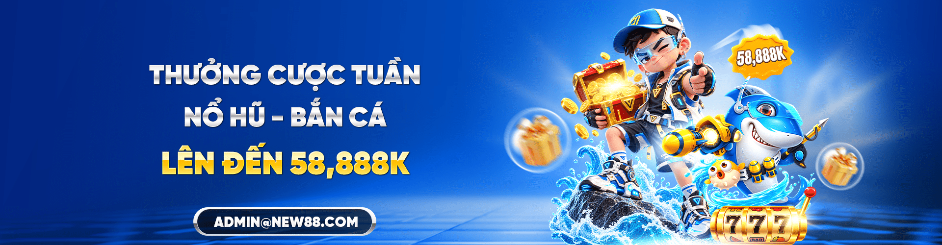 NEW88 THƯỞNG CƯỢC TUẦN NỔ HŨ - BẮN CÁ LÊN ĐẾN 58,888K